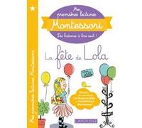 Mes premières lectures Montessori, La fête de Lola Anaïs Galon (Auteur), Christine Nougarolles (Auteur), Julie Rinaldi (Auteur), Isabelle Monnerot-Dumaine (Illustration)