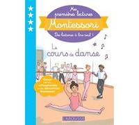 Mes premières lectures Montessori - Le cours de danse Anaïs Galon (Auteur), Christine Nougarolles (Auteur), Julie Rinaldi (Auteur), Amélie Clavier (Auteur)