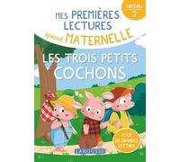Mes premières lectures spécial maternelle - Niveau 2 - Les trois petits cochons