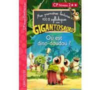 Mes premières lectures syllabiques Gigantosaurus - Niveau 2 - Où est dino-doudou ? - Larousse