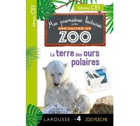 Larousse – Mes premières Lectures : Une SAISON au ZOO – CE1 – La terre des ours polaires