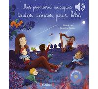 Mes premières musiques toutes douces pour bébé - Livre sonore et d'éveil avec 6 puces sonores - Bébé dès 6 mois