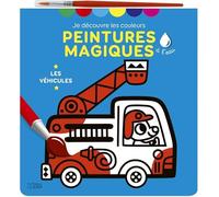 Mes premières peintures magiques - Les véhicules - Dès 3 ans