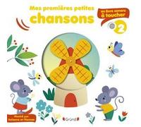Mes premières petites chansons à toucher. Volume 2 : un livre sonore à toucher - Livre sonore et éveil avec 5 puces sonores et 5 matières à toucher - Bébé dès 6 mois