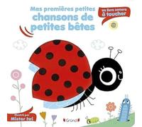 Mes premières petites chansons de petites bêtes à toucher : un livre sonore à toucher - Livre sonore et éveil avec 5 puces sonores et 5 matières à toucher - Bébé dès 6 mois