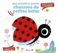 Mes premières petites chansons de petites bêtes - Sonore à toucher - Mr Iwi - Grund - cartonné - Comptine, chant