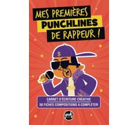 MES PREMIÈRES PUNCHLINES DE RAPPEUR ! Carnet d'écriture créative avec 50 fiches compositions à compléter: Notebook sketchbook rapbook pour apprendre à ... hip hop, punchlines, instru. Avec index.
