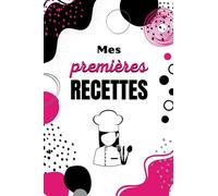 Mes premières recettes: cahier de recettes version filles à remplir, format A5, 50 fiches doubles