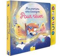Mes premiers airs classiques pour rêver - livre sonore avec boitier Aurélie Desfour (Auteur), Sara Ugolotti (Illustration)