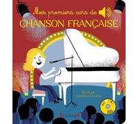 Mes premiers airs de chanson française – Livre sonore (6 puces, extraits originaux) – Dès 1 an