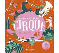 Mes premiers airs de cirque - Livre sonore et d'éveil avec 6 puces sonores - Bébé dès 6 mois - Texte, illustrations et conception graphique Manon Bucciarelli.