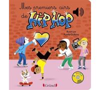 Mes premiers airs de Hip-Hop - Livre sonore avec 6 puces - Dès 1 an Avec ses puces sonores musicales - Aurélie Guillerey - Grund - cartonné - Album jeunesse dès 3 ans