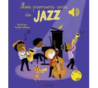 Mes premiers airs de Jazz - Livre sonore avec 6 puces - Dès 1 an - Aurélie Guillerey - Grund - cartonné - Album éveil dès la naissance