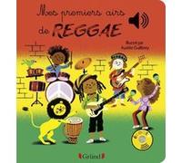 Mes premiers airs de Reggae - Livre sonore avec 6 puces - Dès 1 an Aurélie Guillerey (Auteur)