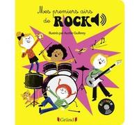 Mes premiers airs de rock - Livre sonore avec 6 puces - Dès 1 an Aurélie Guillerey (Auteur), Luce Dauthier (Contributions)