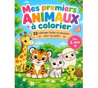 Mes premiers animaux à colorier: 33 coloriages faciles et amusants pour les petits