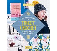Mes premiers ateliers de tricot, crochet et autres ouvrages avec de la laine