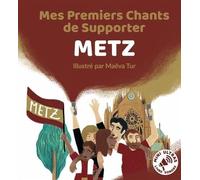 Mes Premiers Chants de Supporter : Metz