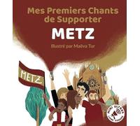 Mes Premiers Chants de Supporter : Metz