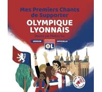 Mes Premiers Chants de Supporter : Olympique Lyonnais