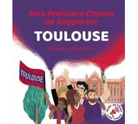 Mes Premiers Chants de Supporter : Toulouse