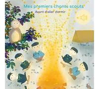 Mes premiers chants scouts: Avant d'aller dormir