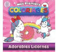 Mes Premiers Coloriages | Adorables Licornes | Âge 2-4 Ans: Livre de coloriage pour enfants, filles et garçons !