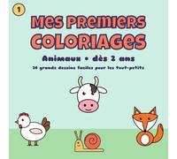 Mes Premiers Coloriages Animaux dès 2 ans: 50 grands dessins faciles aux contours épais, avec modèles en couleur et cris d'animaux | Un dessin par page | Cahier de coloriage 2-4 ans