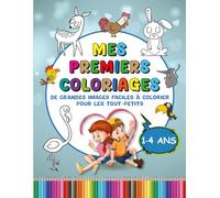 MES PREMIERS COLORIAGES: De grandes images faciles à colorier pour les tout petits