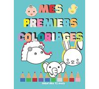 Mes premiers coloriages. Idéal dès 12 mois: Son tout premier livre de coloriage.