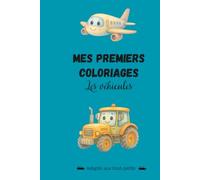 Mes premiers coloriages - Les véhicules: Adapté aux tout-petits