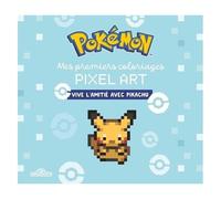Mes Premiers Coloriages Pixel Art Pokémon - Vive L'amitié Avec Pikachu