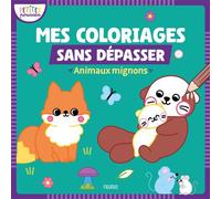 Mes premiers coloriages sans dépasser - Animaux mignons
