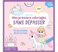 Princesses Et Licornes - Mes Premiers Coloriages Sans Dépasser