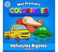 Mes Premiers Coloriages | Véhicules Rigolos | Âge 2-4 Ans | Vol. 2: Livre de coloriage pour enfants, filles et garçons !