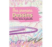 MES PREMIERS DESSINS Traces, tâches et gribouillis: Carnet de dessin pour les bébés - 100 pages d’expression libre