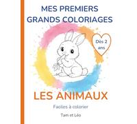 Mes premiers grands coloriages - Les Animaux: Grands dessins simples et faciles à colorier - Livre d’activité éducatif dès 2 ans (pour enfants de 2 à 5 ans)