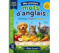 Mes premiers mots d’anglais : Animaux, fruits et légumes