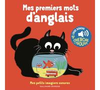 Mes premiers mots d'anglais: Des sons à écouter, des images à regarder
