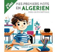 Mes Premiers Mots en Algérien: Français/Algérien Bilingue : Apprendre l'algérien Derja en phonétique