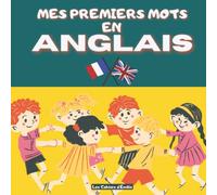 Mes Premiers Mots en Anglais: Cahier pour Enrichir son Vocabulaire en Français et en Anglais | Apprendre le nom des Chiffres, des Couleurs, des Formes ... Dessin et Coloriage | Format carré 21x21 cm