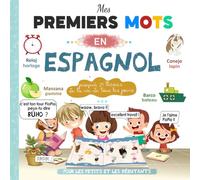 Mes Premiers Mots en Espagnol: Imagier bilingue pour apprendre l'Espagnol aux Enfants et débutants avec de grandes images colorées et Joliment illustrées