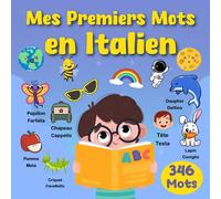 Mes Premiers Mots en Italien: Un livre d'images bilingue amusant et facile pour débutants afin d'apprendre l'Italien pour les enfants.