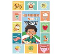Mes Premiers Mots En Persan: Apprends le Farsi pour enfants et débutants | Livres bilingues pour enfants (Français-Persan)