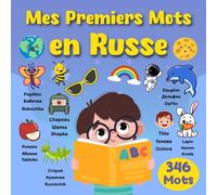 Mes Premiers Mots en Russe: Un livre d'images bilingue amusant et facile pour débutants afin d'apprendre la langue Russe pour les enfants.