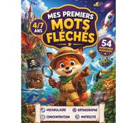Mes Premiers Mots Fléchés 4-7 Ans: 54 Univers Magiques et Plus de 300 mots à Découvrir | Observe, Trouve et Recopie !