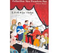 Mes premiers pas - 2, 3, et 4 au Violon