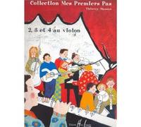 MES PREMIERS PAS - 2, 3,ET 4 AU VIOLON G