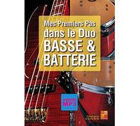 Mes premiers pas dans le duo basse & batterie (Livre grand format avec enregistrements audios à télécharger)