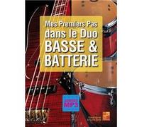 Mes premiers pas dans le duo basse & batterie (Livre grand format avec enregistrements audios à télécharger)